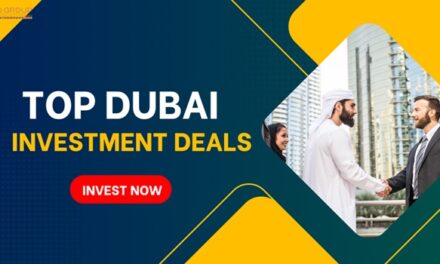 Don’t Miss These Top Investment Opportunities in Dubai – Act Fast!!