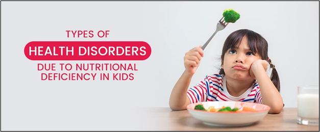 Types of Health Disorders due to Nutritional Deficiency in Kids