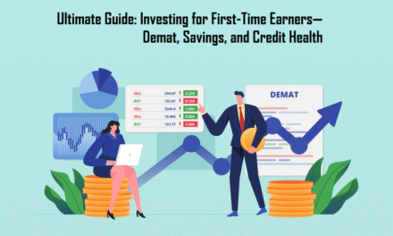 Ultimate Guide: Investing for First-Time Earners—Demat, Savings, and Credit Health