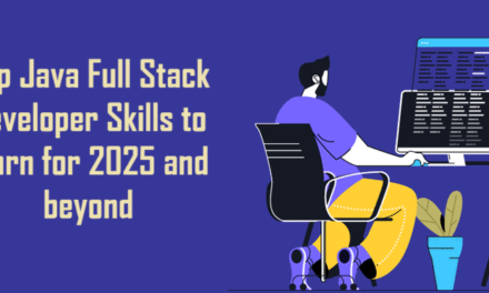 Top Java Full Stack Developer Skills to learn for 2025 and beyond 